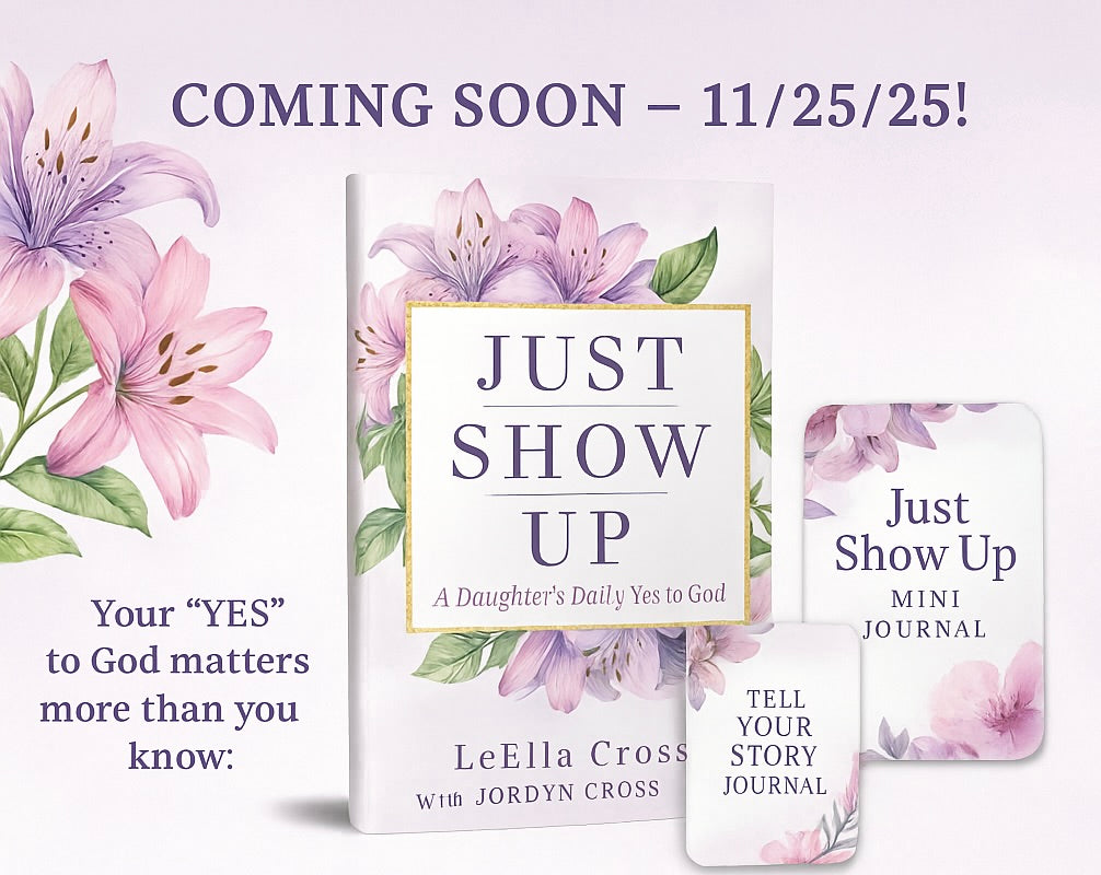 Just Show Up - A Daughter's Daily Yes to God (Order Now, Ships 11/25/25)