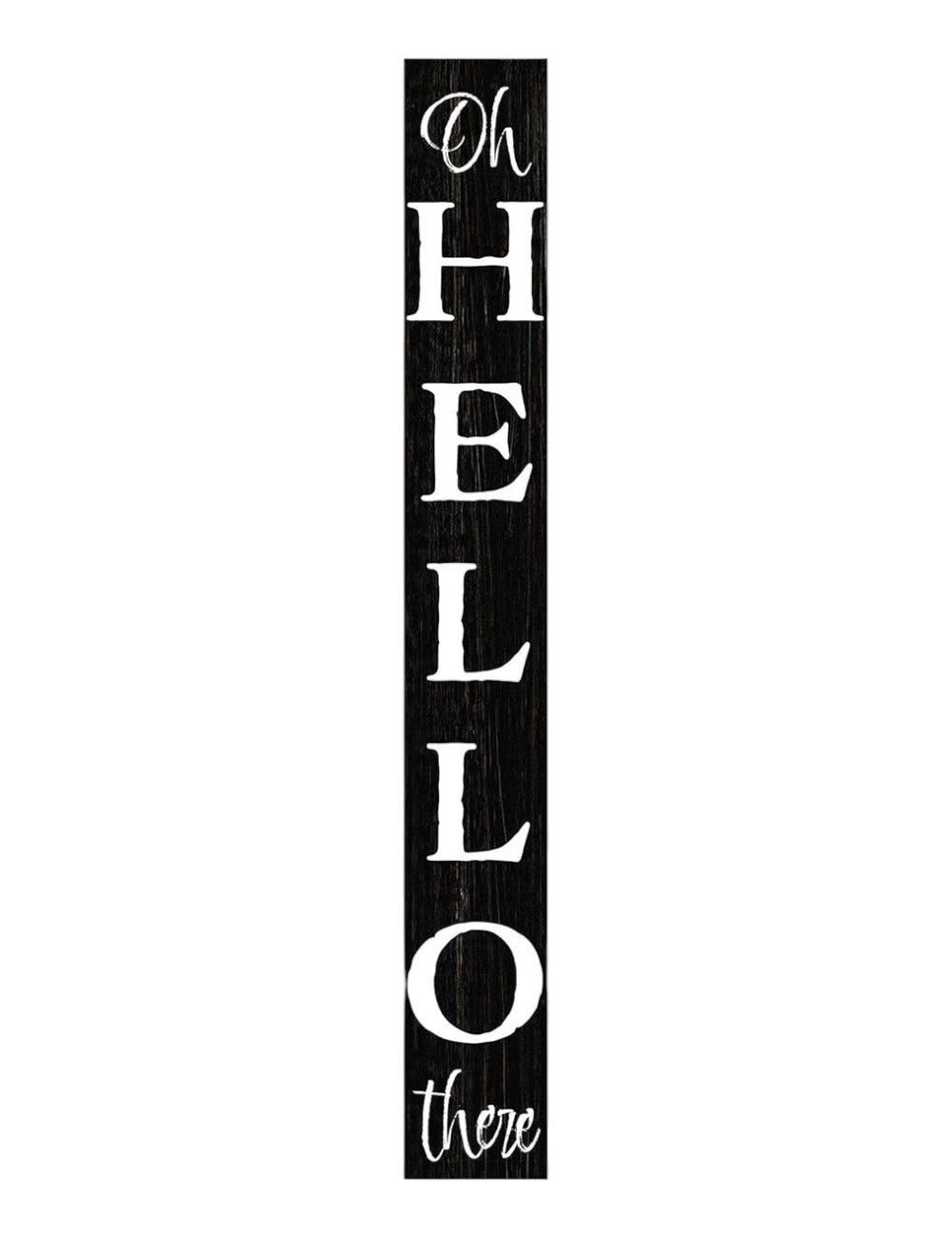 There Porch Sign 72" Black And White Solid Wood Hello