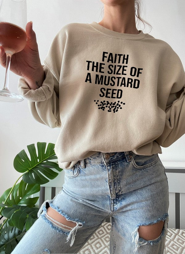 Faith The Size Of A Mustard Seed Sweat Shirt-1