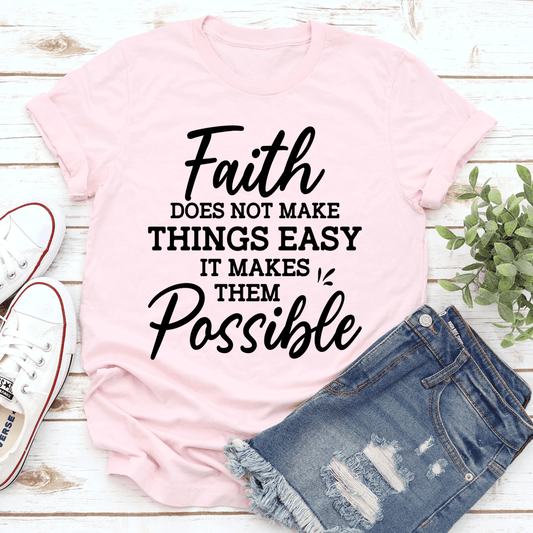 Faith Does Not Make Things Easy T-Shirt-0